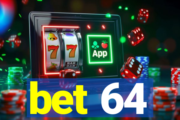 bet 64